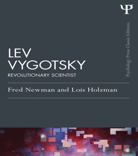 Lois Holzman, Fred Newman - Lev Vygotsky (Classic Edition), E-bok