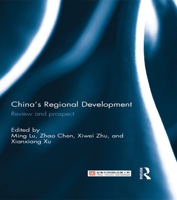 Xu Xianxiang, Zhu Xiwei, Zhao Chen, Ming Lu - China's Regional Development, E-bok