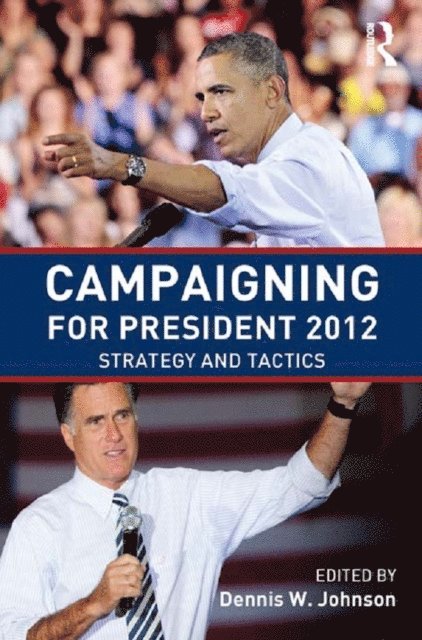 Dennis W. Johnson - Campaigning for President 2012, E-bok