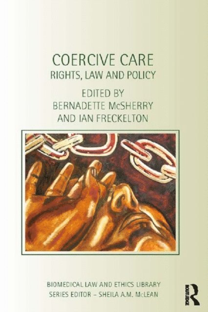 Ian Freckelton, Bernadette Mcsherry - Coercive Care, E-bok