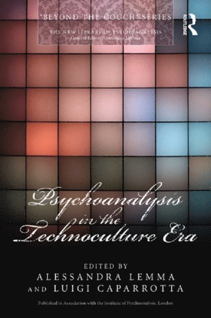 Luigi Caparrotta, Alessandra Lemma - Psychoanalysis in the Technoculture Era, E-bok