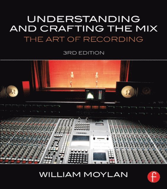 William Moylan - Understanding and Crafting the Mix, E-bok
