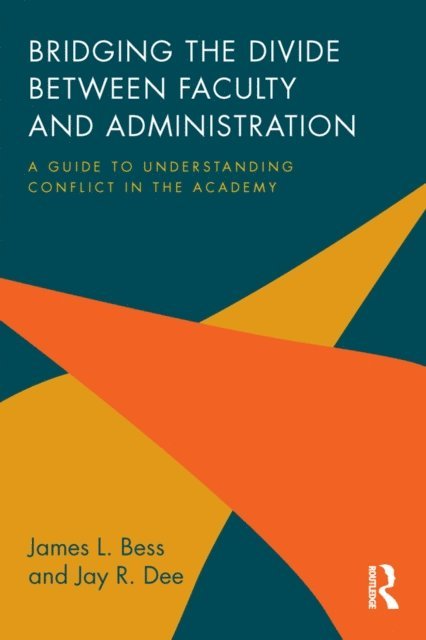Jay R. Dee, James L. Bess - Bridging the Divide between Faculty and Administration, E-bok