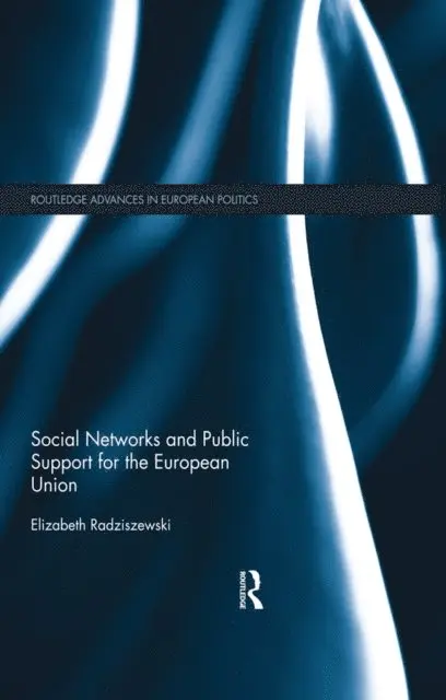 Elizabeth Radziszewski - Social Networks and Public Support for the European Union, E-bok. Tillgänglighet: Lägg i varukorg