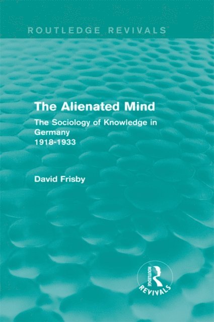 David Frisby - Alienated Mind (Routledge Revivals), E-bok