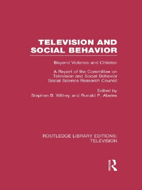 Ronald P. Abeles, Stephen B. Withey - Television and Social Behavior, E-bok