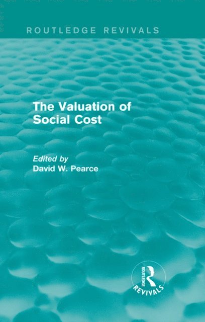 David Pearce - Valuation of Social Cost (Routledge Revivals), E-bok