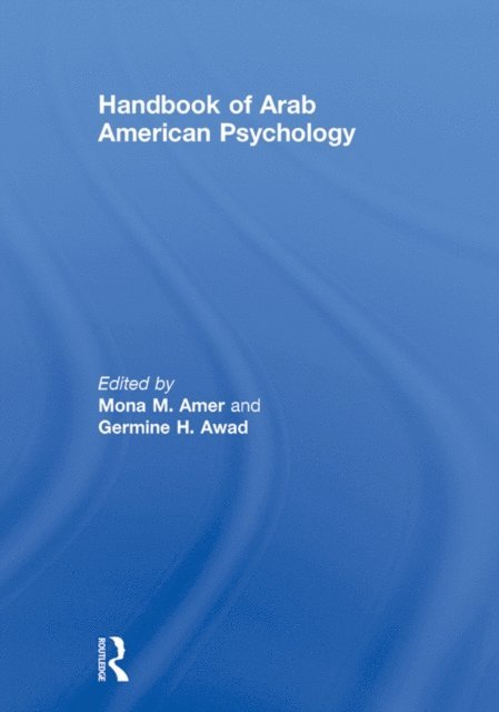 Germine Awad, Mona Amer - Handbook of Arab American Psychology, E-bok