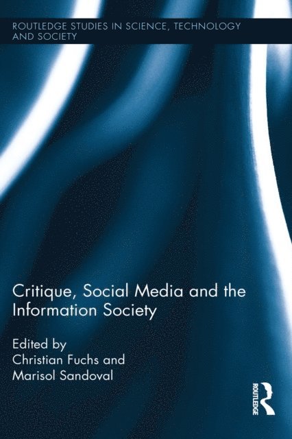 Marisol Sandoval, Christian Fuchs - Critique, Social Media and the Information Society, E-bok