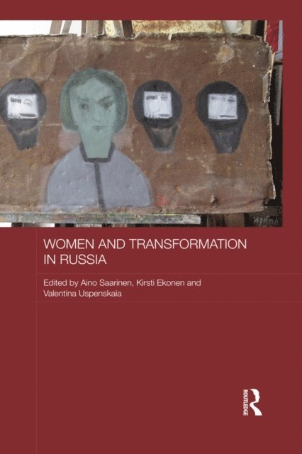 Valentina Uspenskaia, Kirsti Ekonen, Aino Saarinen - Women and Transformation in Russia, E-bok