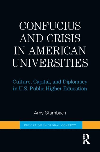 Amy Stambach - Confucius and Crisis in American Universities, E-bok