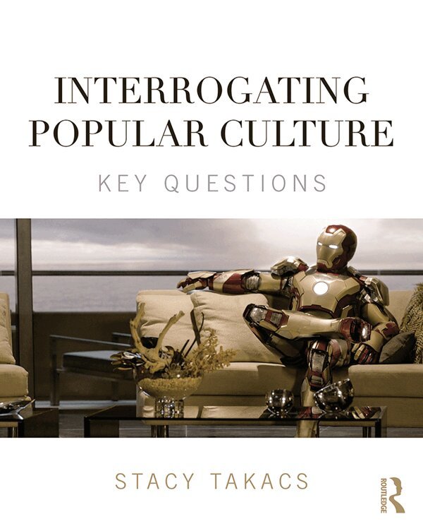 Stacy Takacs - Interrogating Popular Culture, E-bok