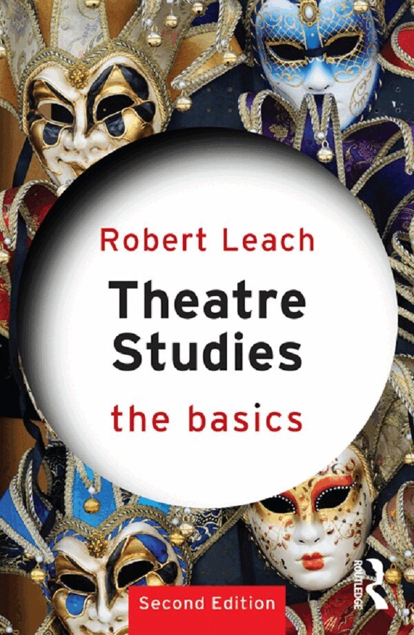 Robert Leach - Theatre Studies: The Basics, E-bok