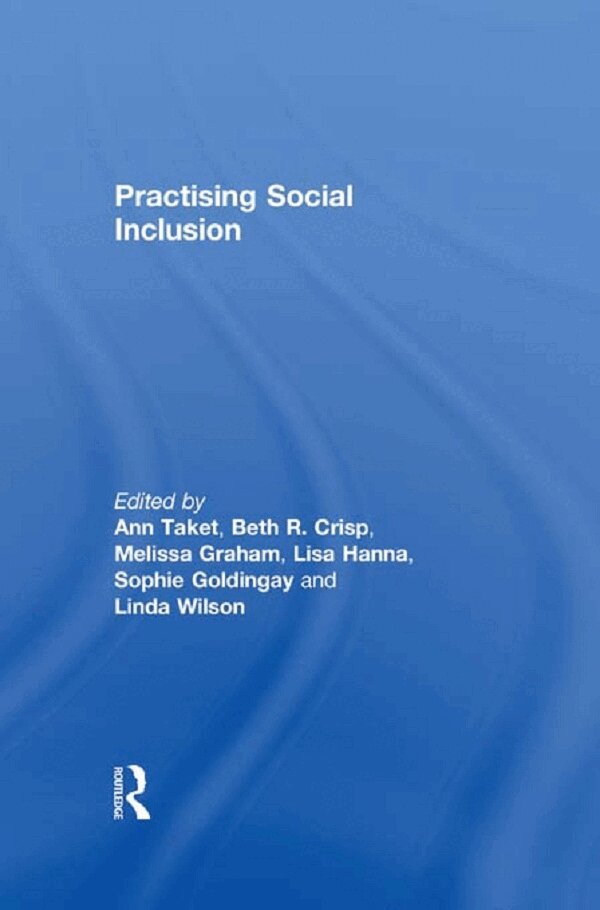 Ann Taket, Beth R. Crisp, Melissa Graham, Lisa Hanna, Sophie Goldingay, Linda Wilson - Practising Social Inclusion, E-bok