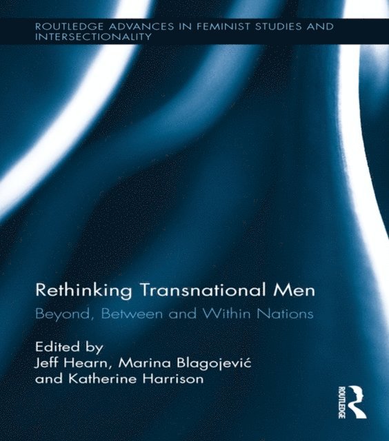 Katherine Harrison, Marina Blagojevic, Jeff Hearn - Rethinking Transnational Men, E-bok