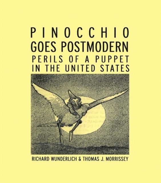 Thomas J. Morrissey, Richard Wunderlich - Pinocchio Goes Postmodern, E-bok