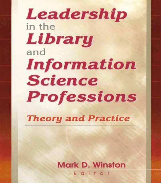 Mark Winston - Leadership in the Library and Information Science Professions, E-bok
