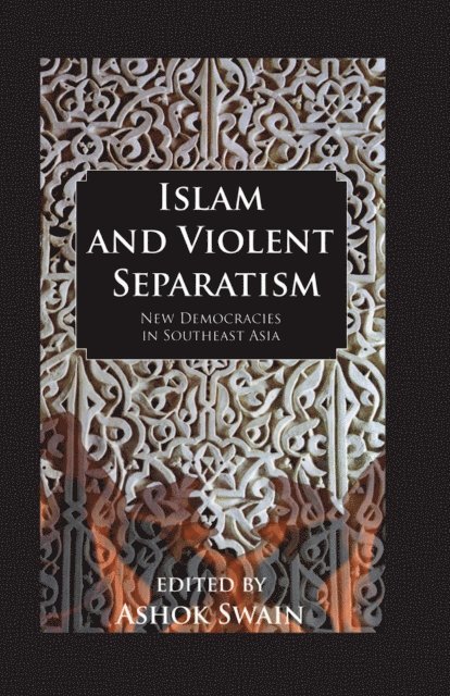 Ashok Swain - Islam And Violent Separatism, E-bok