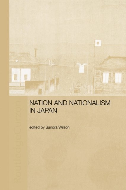 Sandra Wilson - Nation and Nationalism in Japan, E-bok