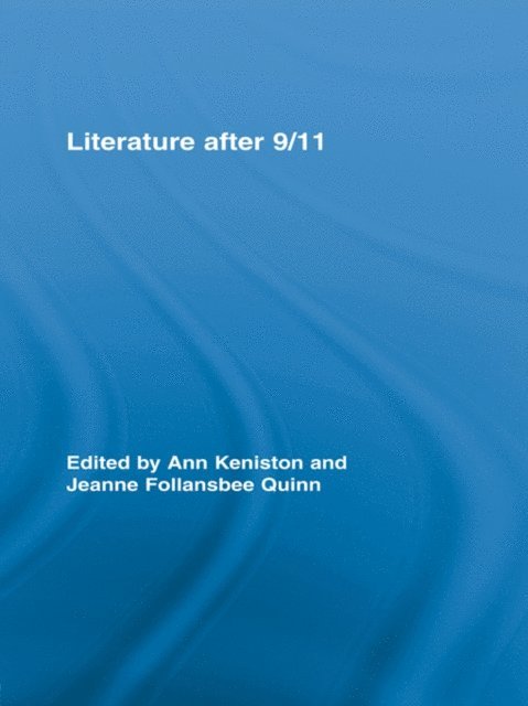 Jeanne Follansbee Quinn, Ann Keniston - Literature after 9/11, E-bok