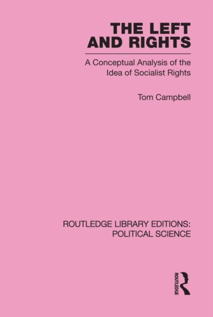 Tom Campbell - Left and Rights Routledge Library Editions: Political Science Volume 50, E-bok