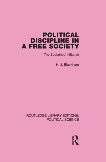 H. J. Blackham - Political Discipline in a Free Society, E-bok
