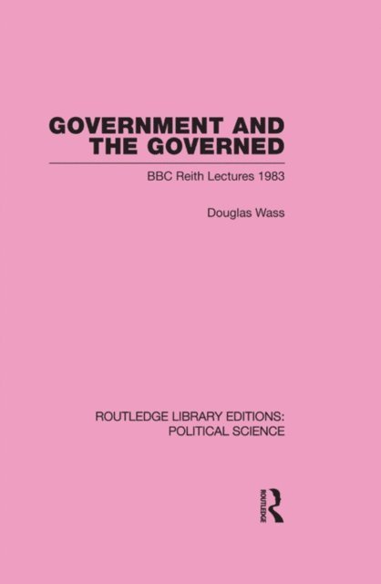 Douglas Wass - Government and the Governed, E-bok