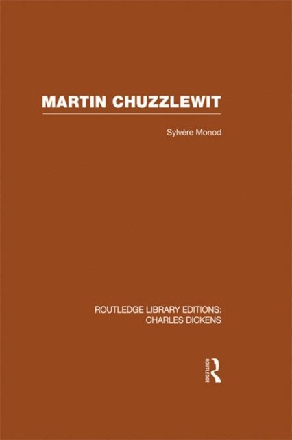 Sylvere Monod - Martin Chuzzlewit (RLE Dickens), E-bok