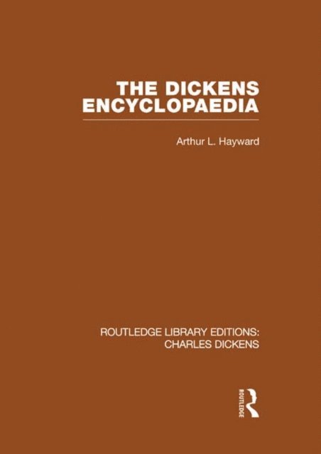 Arthur L. Hayward - Dickens Encyclopaedia, E-bok