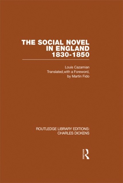 Louis Cazamian - Social Novel in England 1830-1850 (RLE Dickens), E-bok