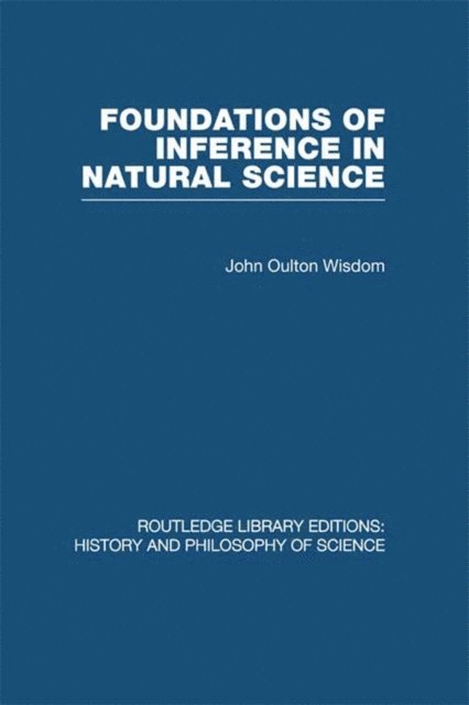 J O Wisdom - Foundations of Inference in Natural Science, E-bok