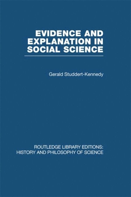 Gerald Studdert-Kennedy - Evidence and Explanation in Social Science, E-bok