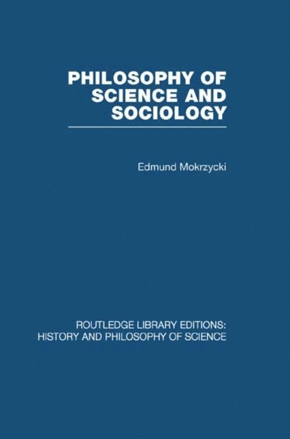 Edmund Mokrzycki - Philosophy of Science and Sociology, E-bok