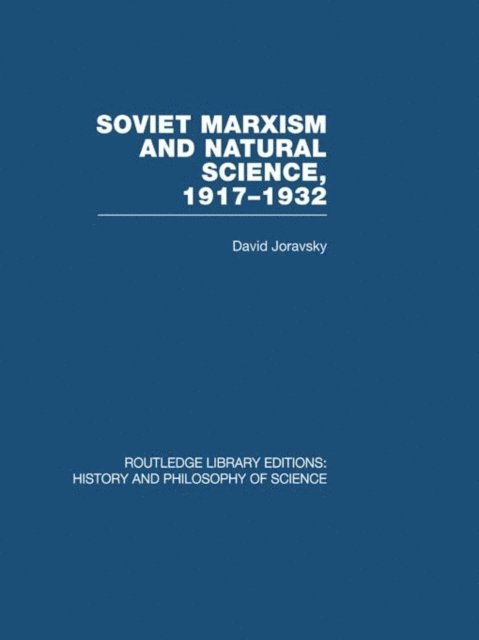 David Joravsky - Soviet Marxism and Natural Science, E-bok