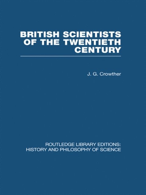 J G Crowther - British Scientists of the Twentieth Century, E-bok