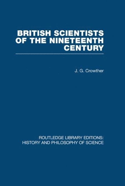 J G Crowther - British Scientists of the Nineteenth Century, E-bok