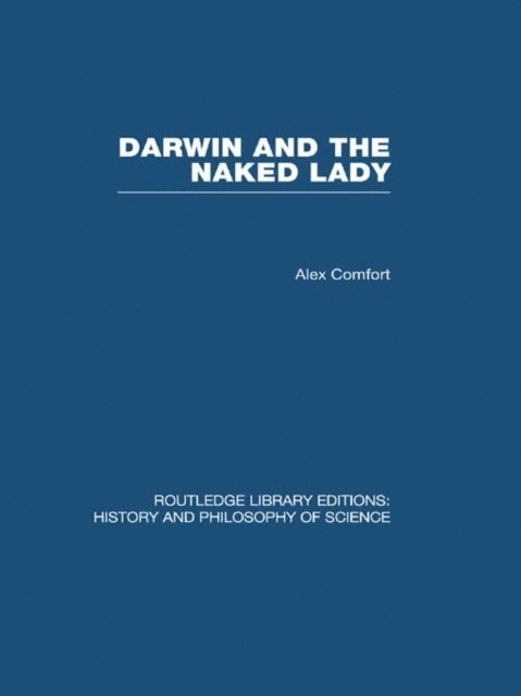 Alex Comfort - Darwin and the Naked Lady, E-bok