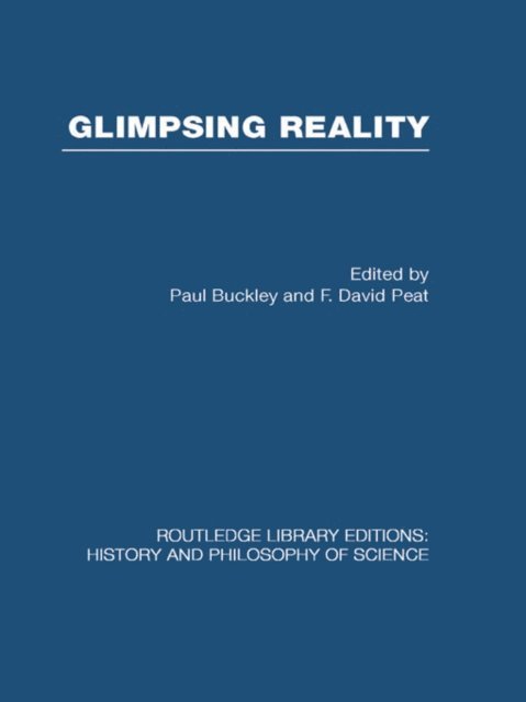 Paul & F David Buckley & Peat - Glimpsing Reality, E-bok