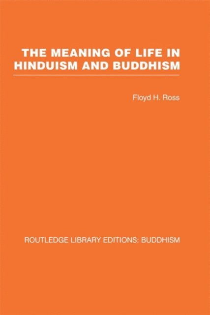 Floyd H Ross - Meaning of Life in Hinduism and Buddhism, E-bok