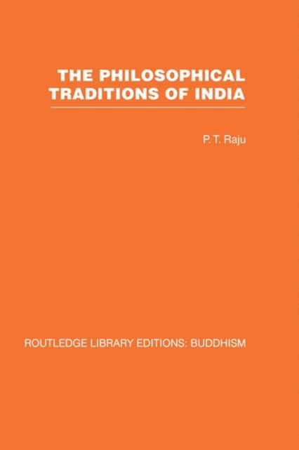 P T Raju - Philosophical Traditions of India, E-bok