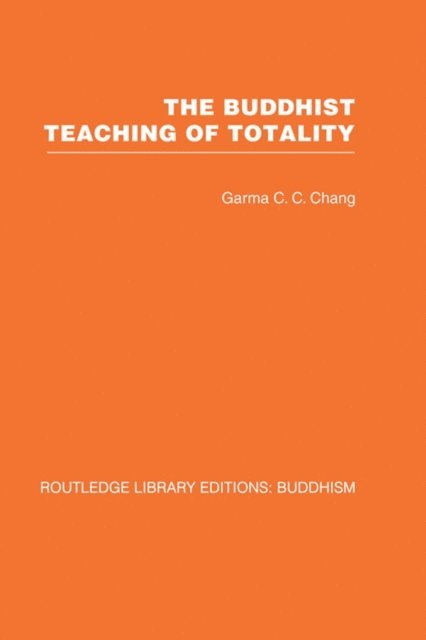 Garma C C Chang - Buddhist Teaching of Totality, E-bok