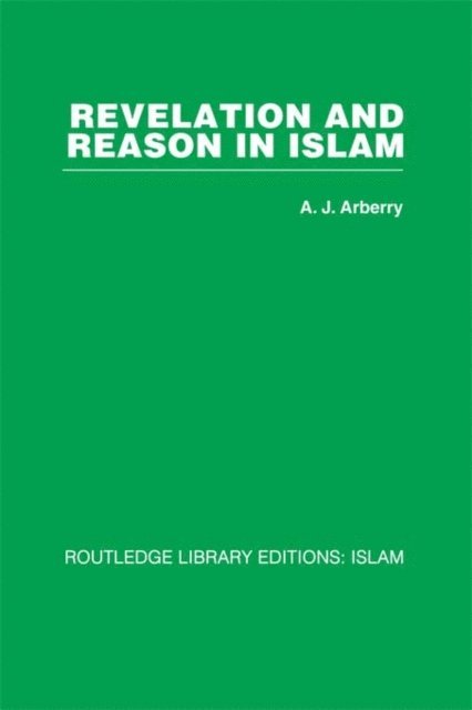 A.J. Arberry - Revelation and Reason in Islam, E-bok