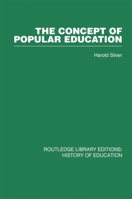 Harold Silver - Concept of Popular Education, E-bok