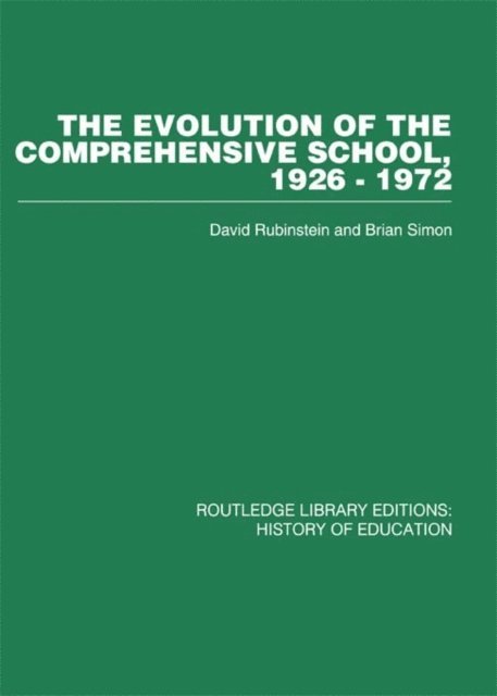 Brian Simon, David Rubinstein - Evolution of the Comprehensive School, E-bok