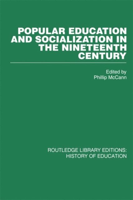 W P McCann - Popular Education and Socialization in the Nineteenth Century, E-bok