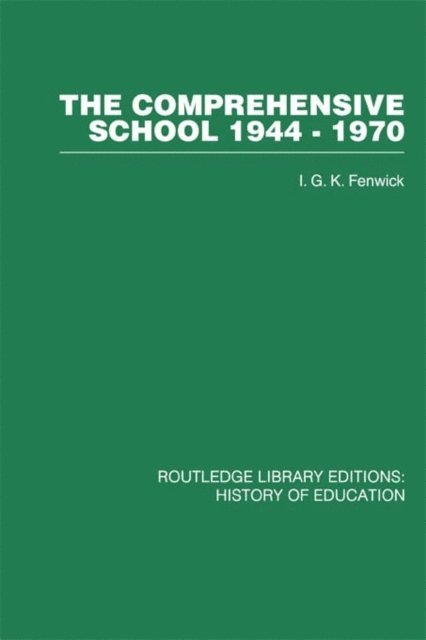 I G K Fenwick - Comprehensive School 1944-1970, E-bok
