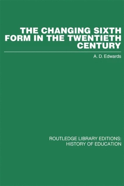 A D Edwards - Changing Sixth Form in the Twentieth Century, E-bok. Tillgänglighet: Lägg i varukorg