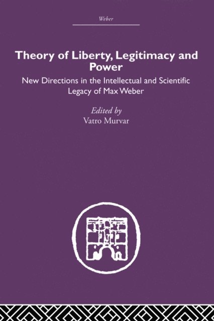 Vatro Murvar - Theory of Liberty, Legitimacy and Power, E-bok