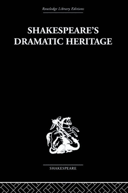 Glynne Wickham - Shakespeare's Dramatic Heritage, E-bok