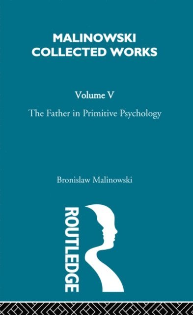 Malinowski - Father in Primitive Psychology and Myth in Primitive Psychology, E-bok
